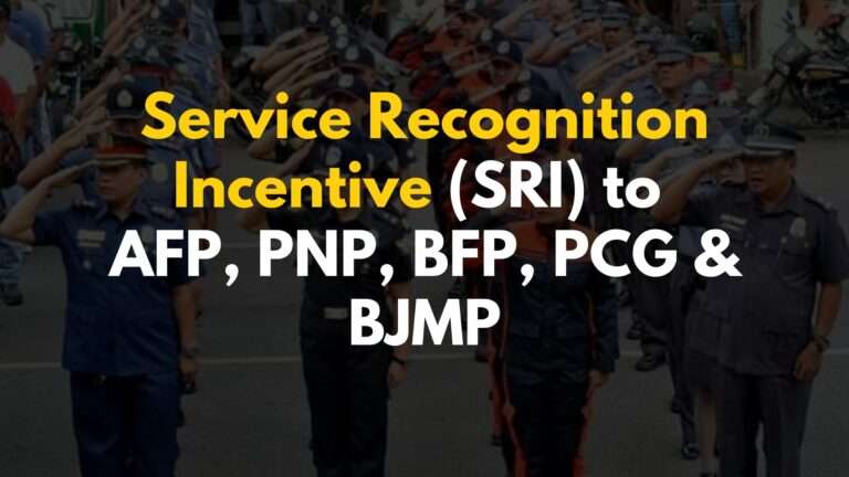 Service Recognition Incentive to AFP, PNP, BFP, PCG & BJMP